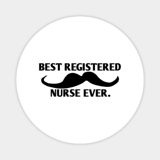 Best Registered Nurse ever, Gift for male Registered Nurse with mustache Magnet